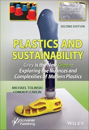 Immagine del venditore per Plastics and Sustainability : Grey is the New Green / Exploring the Nuances and Complexities of Modern Plastics venduto da GreatBookPrices