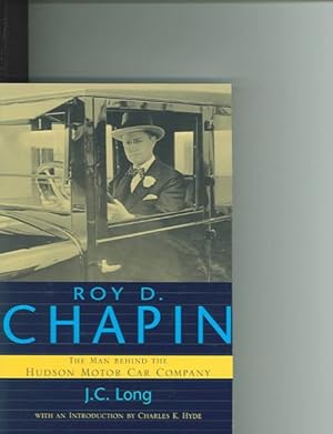 Image du vendeur pour Roy D. Chapin : The Man Behind the Hudson Motor Car Company mis en vente par GreatBookPrices