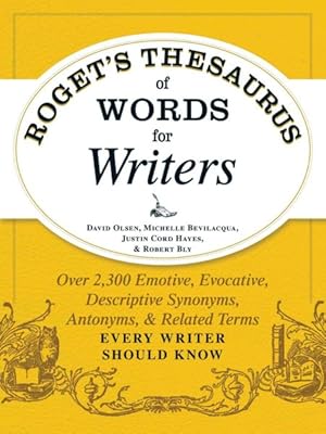Seller image for Roget's Thesaurus of Words for Writers : Over 2,300 Emotive, Evocative, Descriptive Synonyms, Antonyms, and Related Terms Every Writer Should Know for sale by GreatBookPrices