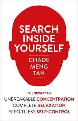 Imagen del vendedor de Search Inside Yourself : The Secret to Unbreakable Concentration, Complete Relaxation and Effortless Self-control a la venta por GreatBookPrices