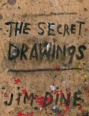 Imagen del vendedor de Jim Dine : The Secret Drawings a la venta por GreatBookPrices
