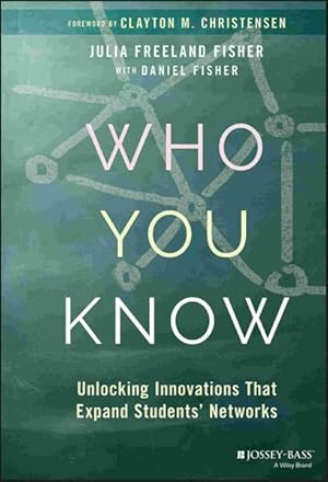 Seller image for Who You Know : Unlocking Innovations That Expand Students' Networks for sale by GreatBookPrices