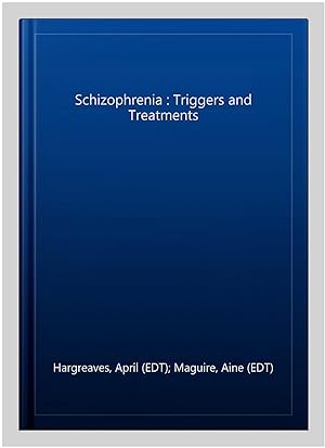 Bild des Verkufers fr Schizophrenia : Triggers and Treatments zum Verkauf von GreatBookPrices