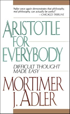 Seller image for Aristotle for Everybody : Difficult Thought Made Easy for sale by GreatBookPrices