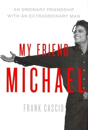 Seller image for My Friend Michael : An Ordinary Friendship With an Extraordinary Man for sale by GreatBookPrices