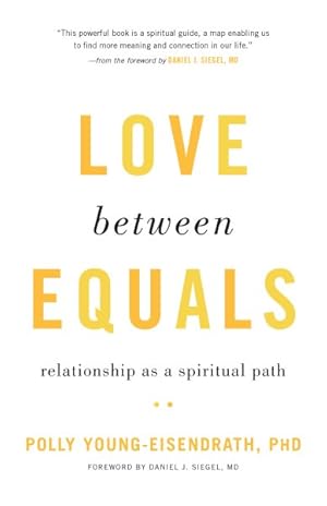 Image du vendeur pour Love Between Equals : Relationship As a Spiritual Path mis en vente par GreatBookPrices