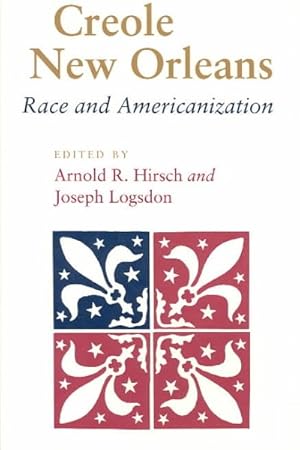 Bild des Verkufers fr Creole New Orleans : Race and Americanization zum Verkauf von GreatBookPrices