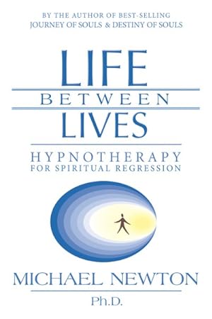 Bild des Verkufers fr Life Between Lives : Hypnotherapy for Spiritual Regression zum Verkauf von GreatBookPrices