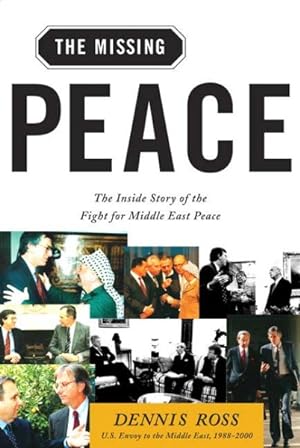 Seller image for Missing Peace : The Inside Story Of The Fight For Middle East Peace for sale by GreatBookPrices