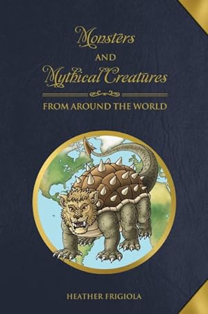 Bild des Verkufers fr Monsters and Mythical Creatures from Around the World zum Verkauf von GreatBookPrices
