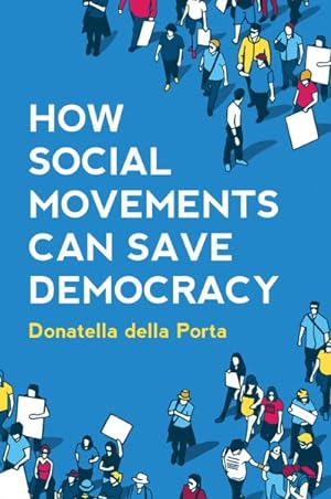 Seller image for How Social Movements Can Save Democracy : Democratic Innovations from Below for sale by GreatBookPrices
