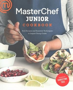 Immagine del venditore per Masterchef Junior Cookbook : Bold Recipes and Essential Techniques to Inspire Young Cooks venduto da GreatBookPrices