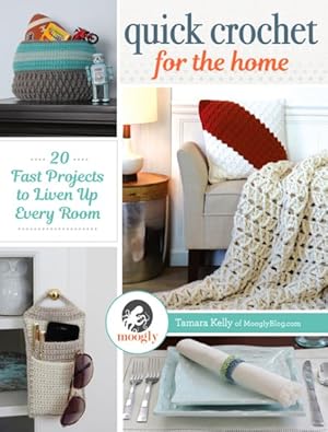 Seller image for Quick Crochet for the Home : 20 Fast Projects to Liven Up Every Room for sale by GreatBookPrices