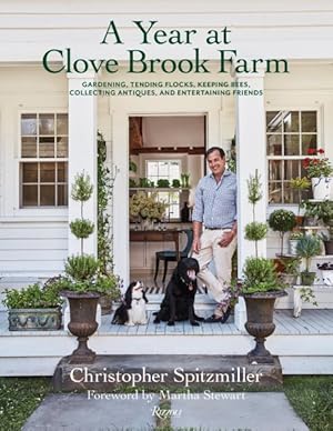 Immagine del venditore per Year at Clove Brook Farm : Gardening, Tending Flocks, Keeping Bees, Collecting Antiques, and Entertaining Friends venduto da GreatBookPrices