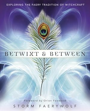 Immagine del venditore per Betwixt & Between : Exploring the Faery Tradition of Witchcraft venduto da GreatBookPrices