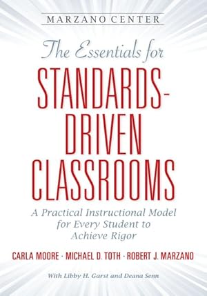 Imagen del vendedor de Essentials for Standards-Driven Classrooms : A Practical Instructional Model for Every Student to Achieve Rigor a la venta por GreatBookPrices