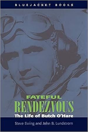 Seller image for Fateful Rendezvous : The Life of Butch O'Hare for sale by GreatBookPrices