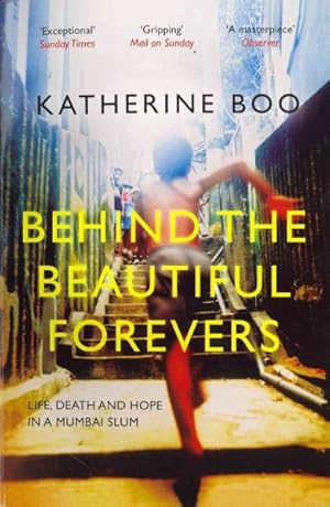 Seller image for Behind the Beautiful Forevers : Life, Death and Hope in a Mumbai Slum for sale by GreatBookPrices