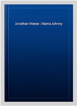 Immagine del venditore per Jonathan Meese : Mama Johnny venduto da GreatBookPrices