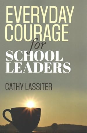 Seller image for Everyday Courage for School Leaders for sale by GreatBookPrices