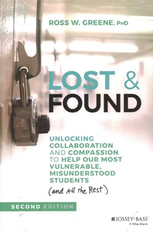 Bild des Verkufers fr Lost & Found : Unlocking Collaboration and Compassion to Help Our Most Vulnerable, Misunderstood Students (And All the Rest) zum Verkauf von GreatBookPrices