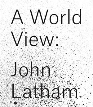Bild des Verkufers fr World View : John Latham zum Verkauf von GreatBookPrices
