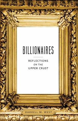 Immagine del venditore per Billionaires : Reflections on the Upper Crust venduto da GreatBookPrices