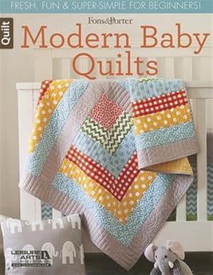 Image du vendeur pour Fons & Porter Quilty Magazine Modern Baby Quilts : Fresh, Fun & Super-simple for Beginners! mis en vente par GreatBookPrices