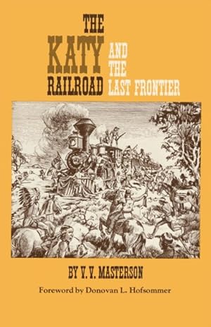 Bild des Verkufers fr Katy Railroad and the Last Frontier zum Verkauf von GreatBookPrices