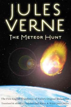 Imagen del vendedor de Meteor Hunt : La Chasse Au Meteore, the First English Translation of Verne's Original Manuscript a la venta por GreatBookPrices