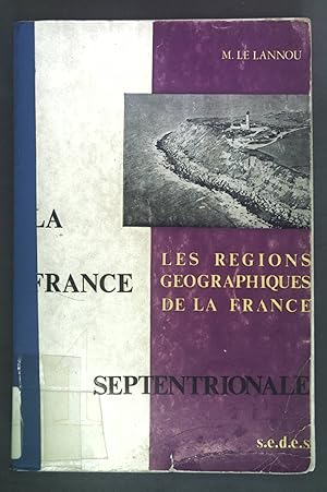 Seller image for Les regions geographiques de la France. Septentrionale. for sale by books4less (Versandantiquariat Petra Gros GmbH & Co. KG)