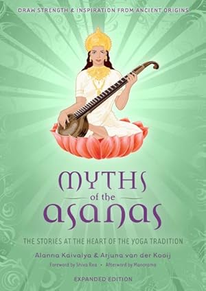 Bild des Verkufers fr Myths of the Asanas : The Stories at the Heart of the Yoga Tradition zum Verkauf von GreatBookPrices