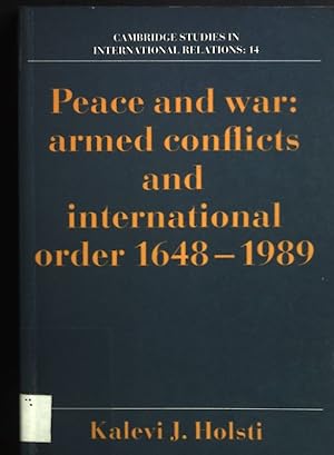Seller image for Peace and War: Armed Conflicts and International Order 1648-1989. Cambridge Studies in International Relations: 14. for sale by books4less (Versandantiquariat Petra Gros GmbH & Co. KG)