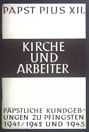 Bild des Verkufers fr Kirche und Arbeiter. Kundgebungen zu Pfingsten 1941, 1942, 1943. zum Verkauf von books4less (Versandantiquariat Petra Gros GmbH & Co. KG)