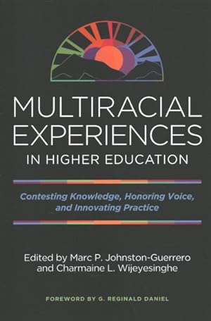 Imagen del vendedor de Multiracial Experiences in Higher Education : Contesting Knowledge, Honoring Voice, and Innovating Practice a la venta por GreatBookPrices