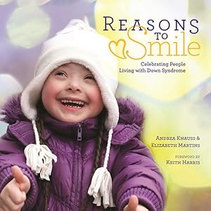 Seller image for Reasons to Smile : Celebrating People Living with Down Syndrome for sale by GreatBookPrices