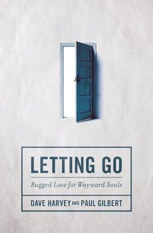 Seller image for Letting Go : Rugged Love for Wayward Souls for sale by GreatBookPrices