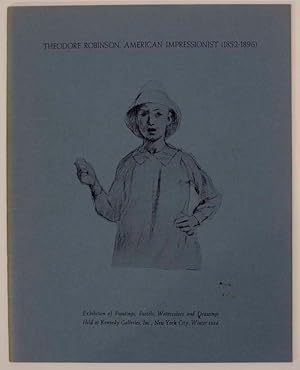 Bild des Verkufers fr Theodore Robinson, American Impressionist (1852-1896) zum Verkauf von Jeff Hirsch Books, ABAA