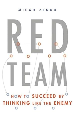 Immagine del venditore per Red Team : How to Succeed by Thinking Like the Enemy venduto da GreatBookPrices