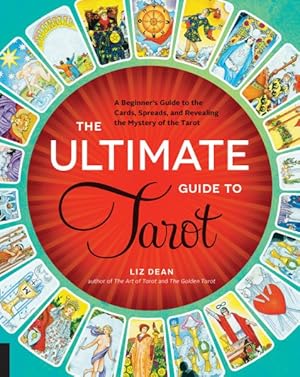 Seller image for Ultimate Guide to Tarot : A Beginner's Guide to the Cards, Spreads, and Revealing the Mystery of the Tarot for sale by GreatBookPrices