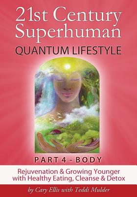 Imagen del vendedor de 21st Century Superhuman-4: Part 4: Body Rejuvenation and Growing Younger with Healthy Eating, Cleanse & Detox (Paperback or Softback) a la venta por BargainBookStores