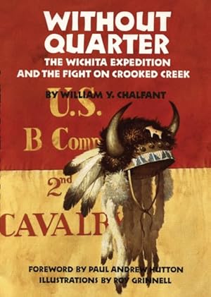 Imagen del vendedor de Without Quarter : The Wichita Expedition and the Fight on Crooked Creek a la venta por GreatBookPrices