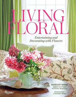 Imagen del vendedor de Living Floral : Entertaining and Decorating With Flowers a la venta por GreatBookPrices
