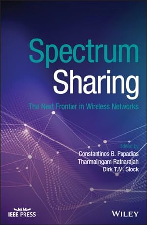 Seller image for Spectrum Sharing : The Next Frontier in Wireless Networks for sale by GreatBookPrices