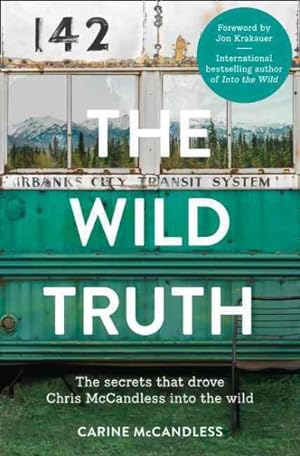 Seller image for Wild Truth : The Secrets That Drove Chris Mccandless into the Wild for sale by GreatBookPrices