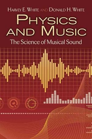 Imagen del vendedor de Physics and Music : The Science of Musical Sound a la venta por GreatBookPrices
