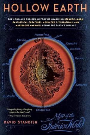 Immagine del venditore per Hollow Earth : The Long and Curious History of Imagining Strange Lands, Fantastical Creatures, Advanced Civilizations, and Marvelous Machines Below the Earth's Surface venduto da GreatBookPrices