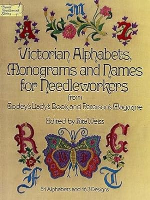 Seller image for Victorian Alphabets, Monograms and Names for Needleworkers from Godey's Lady's B for sale by GreatBookPrices
