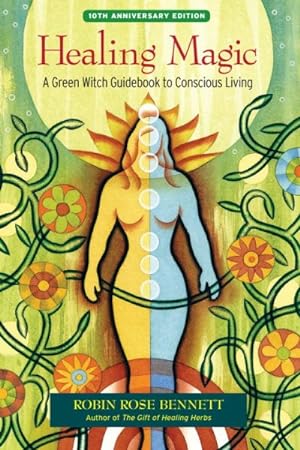 Imagen del vendedor de Healing Magic : A Green Witch Guidebook to Conscious Living a la venta por GreatBookPrices