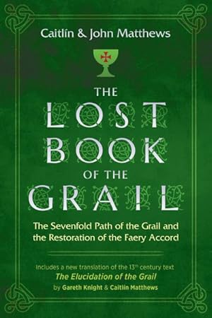 Seller image for Lost Book of the Grail : The Sevenfold Path of the Grail and the Restoration of the Faery Accord for sale by GreatBookPrices